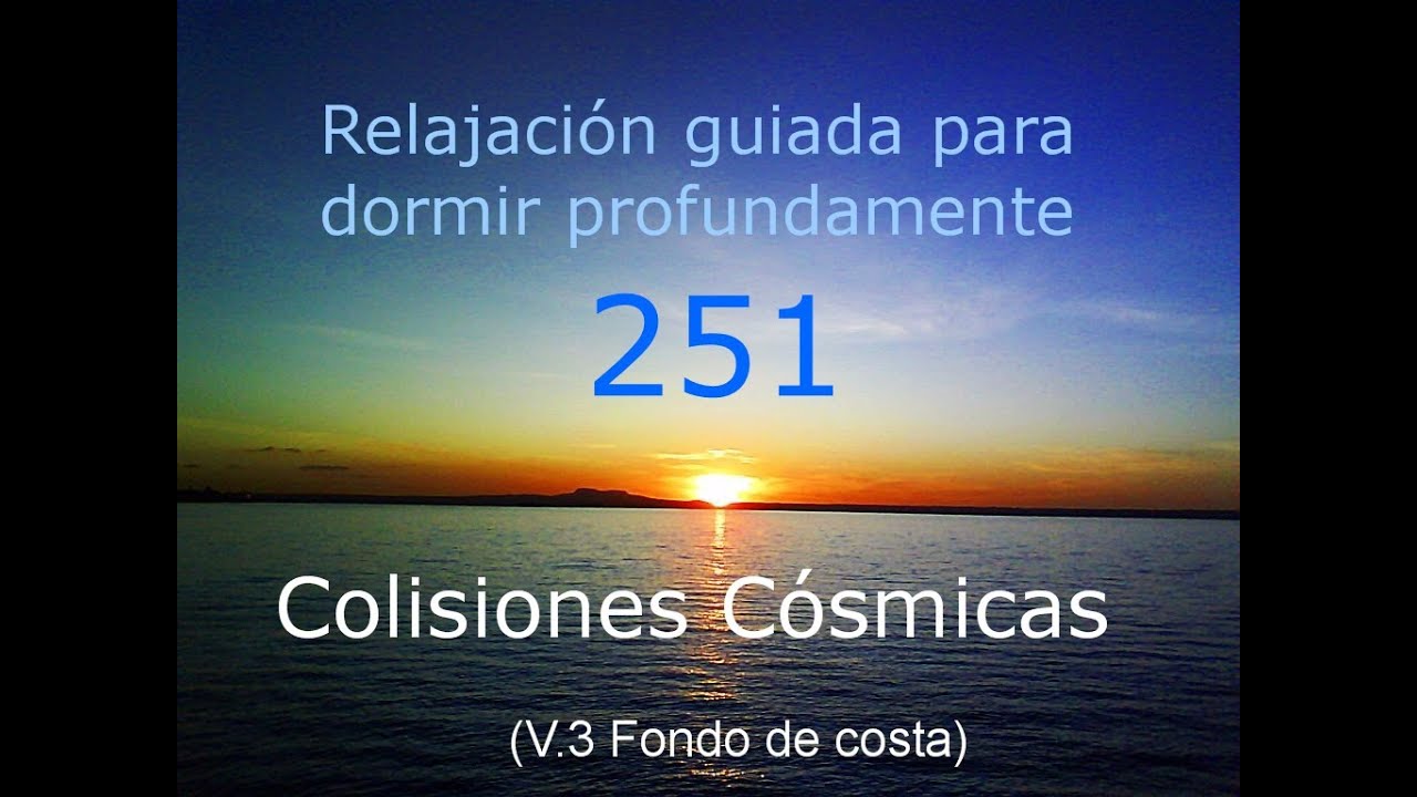 Audio para dormir: relajación profunda  - COLISIONES CÓSMICAS - Fondo de costa