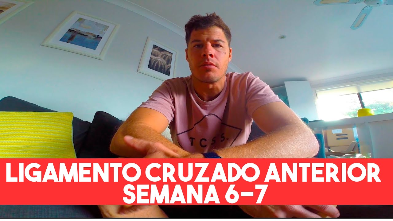 Semana 6-7 | Recuperacion Ligamento Cruzado Anterior