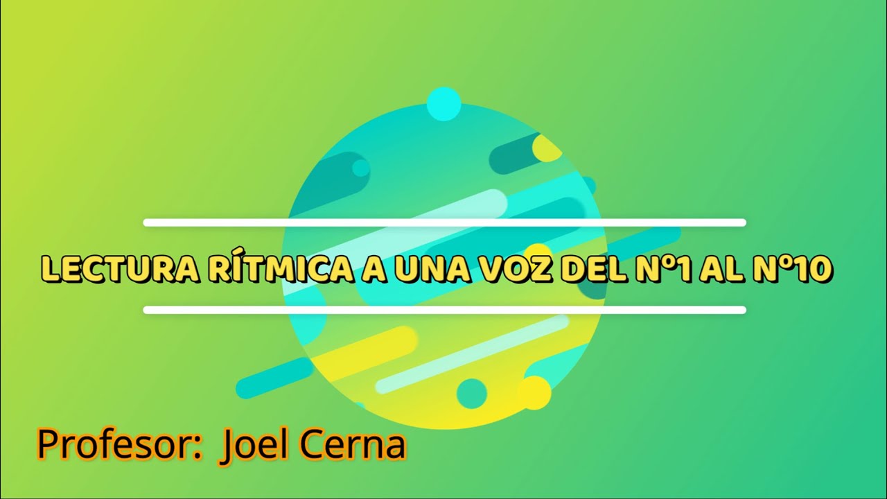 LECTURA RITMICA A UNA VOZ DEL Nº1 AL Nº10