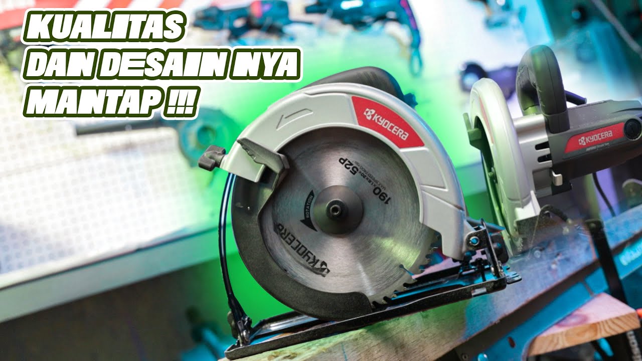 Tenaga nya boleh juga ini !!! | KYOCERA CIRCULAR SAW AW1910
