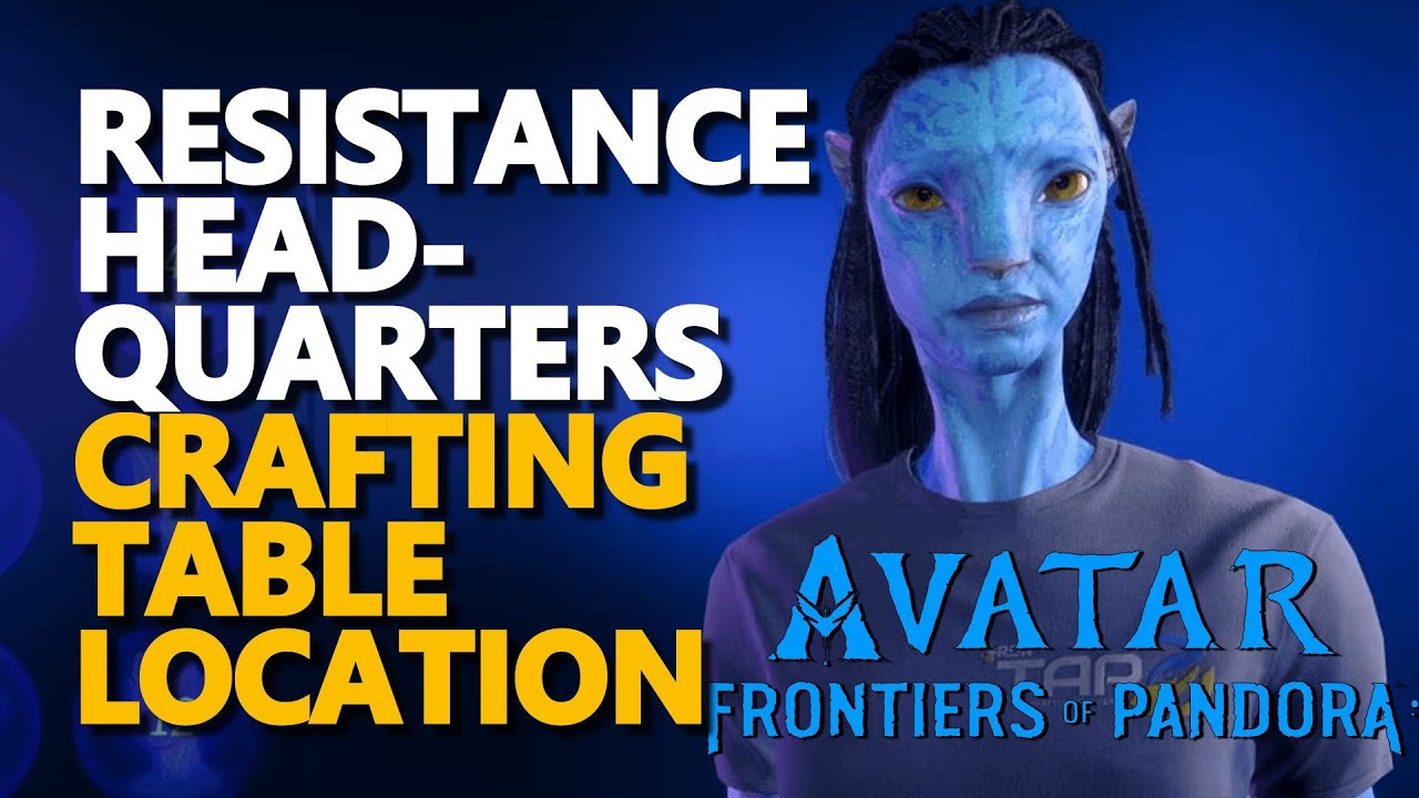 Resistance Headquarters Crafting Table Location Avatar Frontiers of Pandora