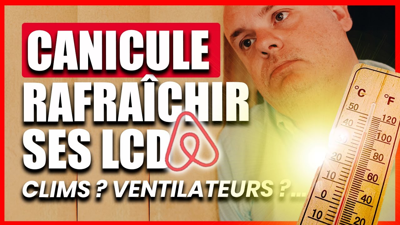 Canicule : comment rafraîchir nos appartements en location courte durée ?