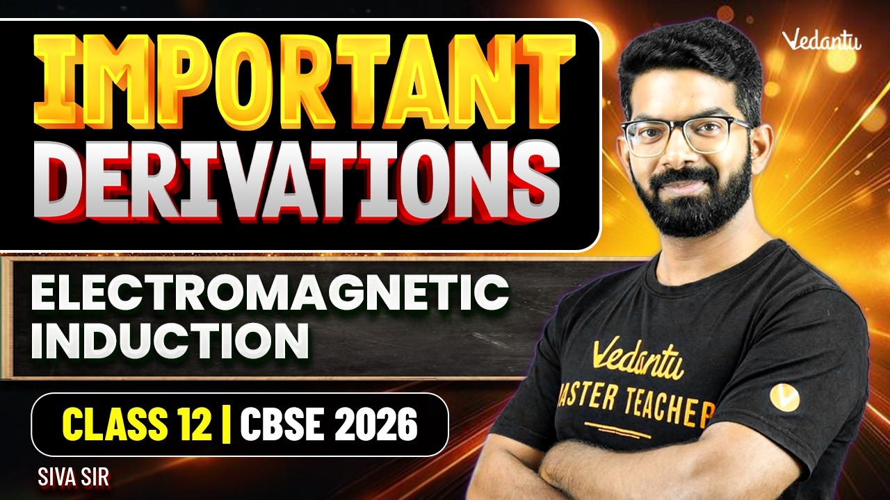 Electromagnetic Induction | Most Important Derivations | Class 12 | CBSE 2026 | Siva Sir