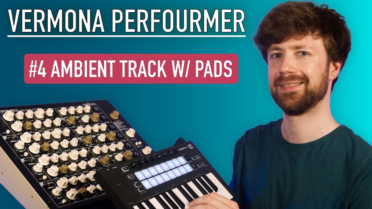 How to Make Ambient Music with the Vermona Perfourmer | A Simple Concept