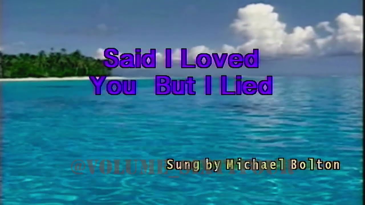 Michael Bolton - Said I Love You But I Lied || Karaoke/Lyrics/Instrumental
