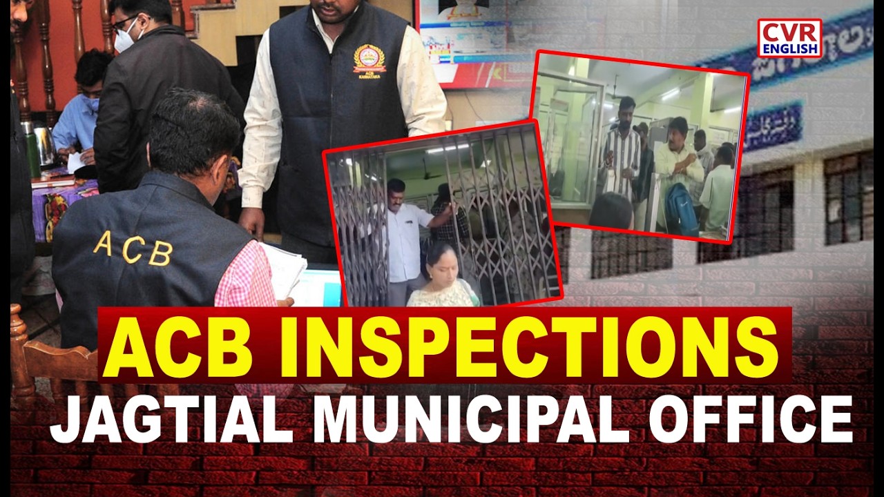 ACB inspections continued for 10 hours at the Jagtial Municipal Office |CVR English