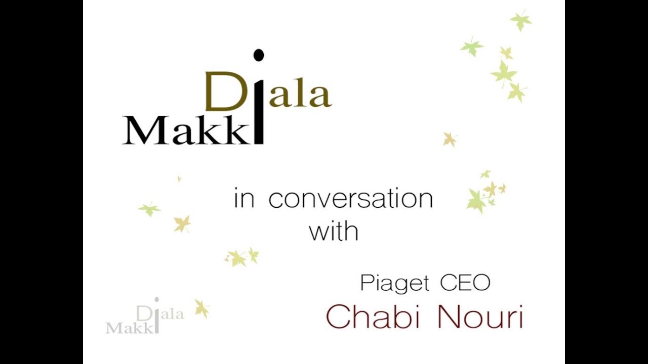 Diala Makki in conversation with Piaget CEO Chabi Nouri
