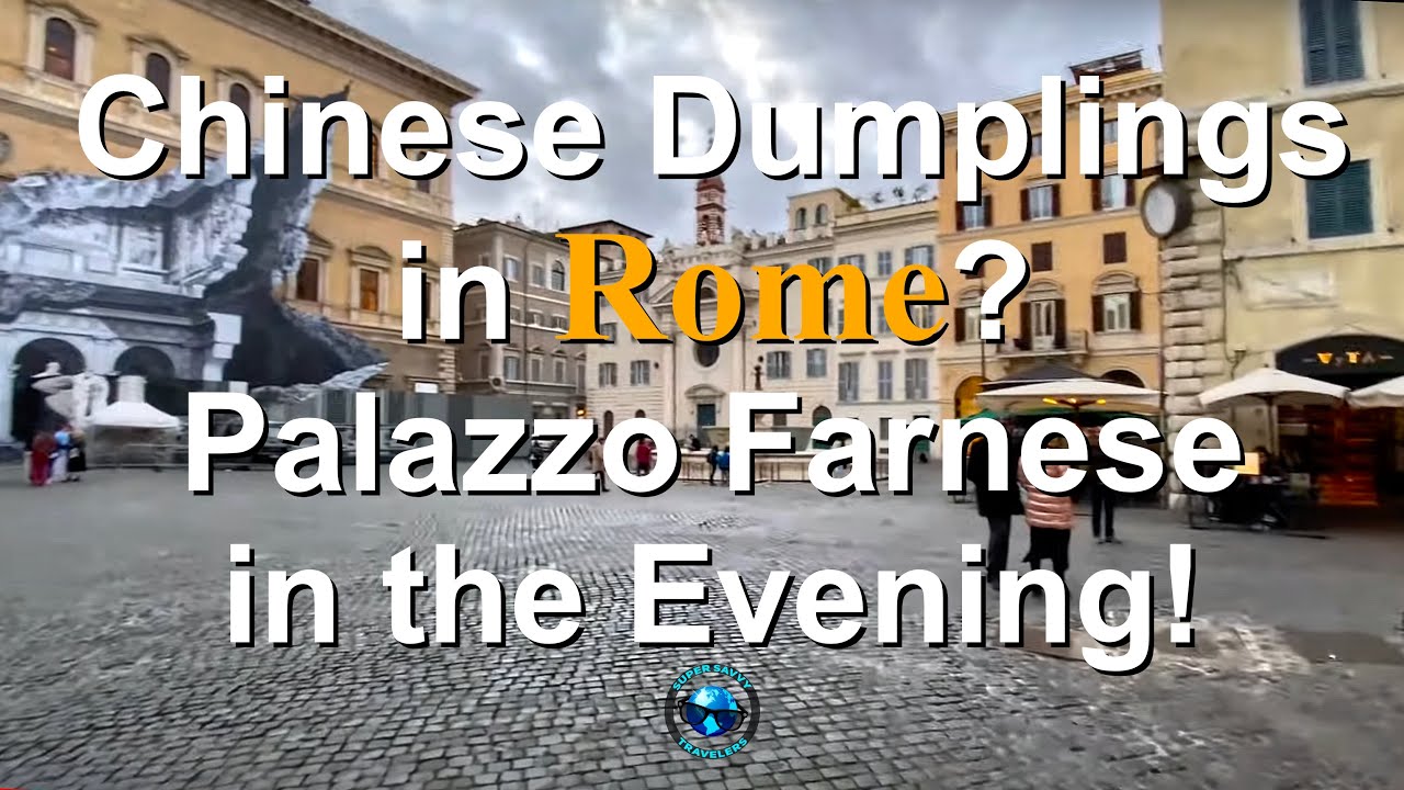 Chinese Dumplings in Rome? Piazza Farnese in the Evening!