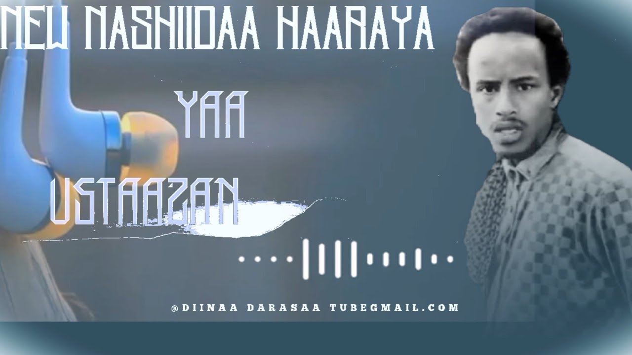 NEW NASHIIDAA HAARAYA YAA USTAAZN KEENYAA JETTUU QABANNEE DHUFNEE JIRRAA