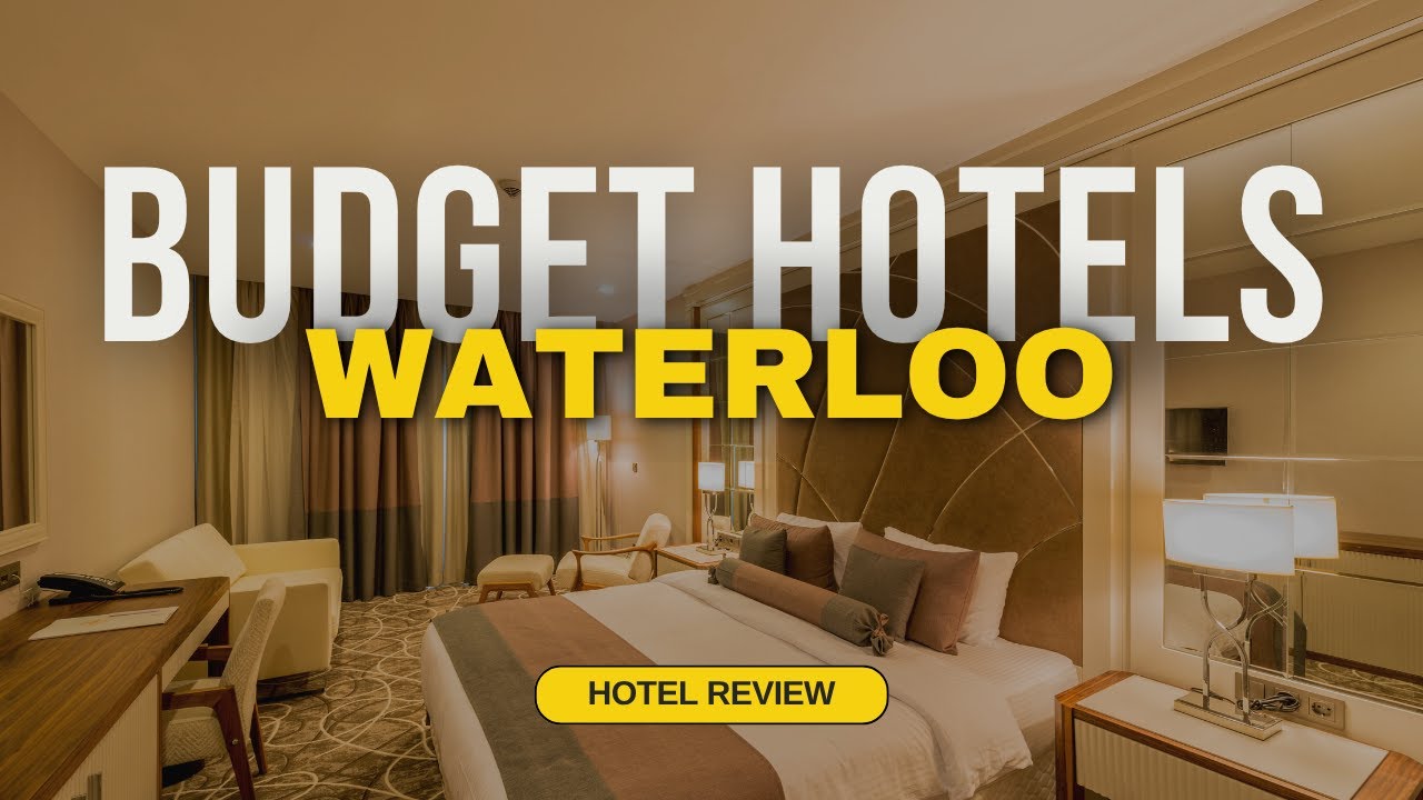 Best Budget Hotels in Waterloo | Cheap Hotels in Waterloo