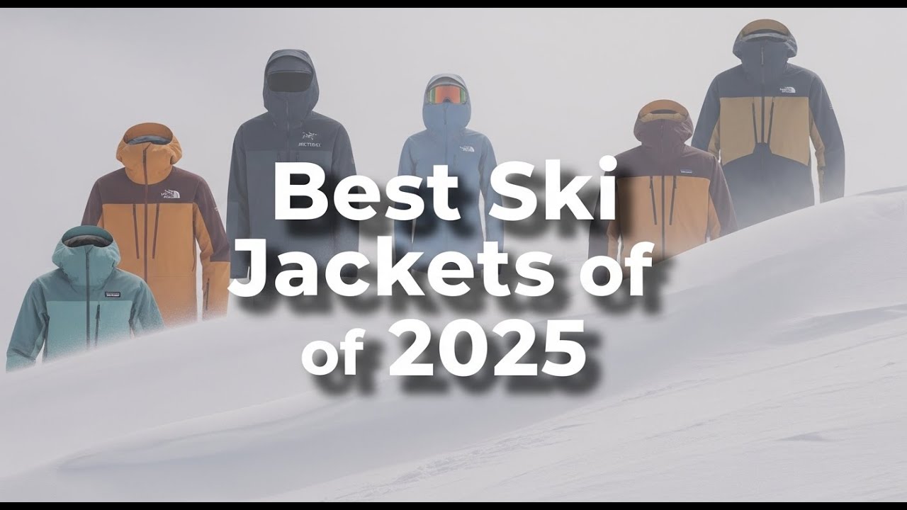 Your Guide to the Best Ski Jackets of 2025