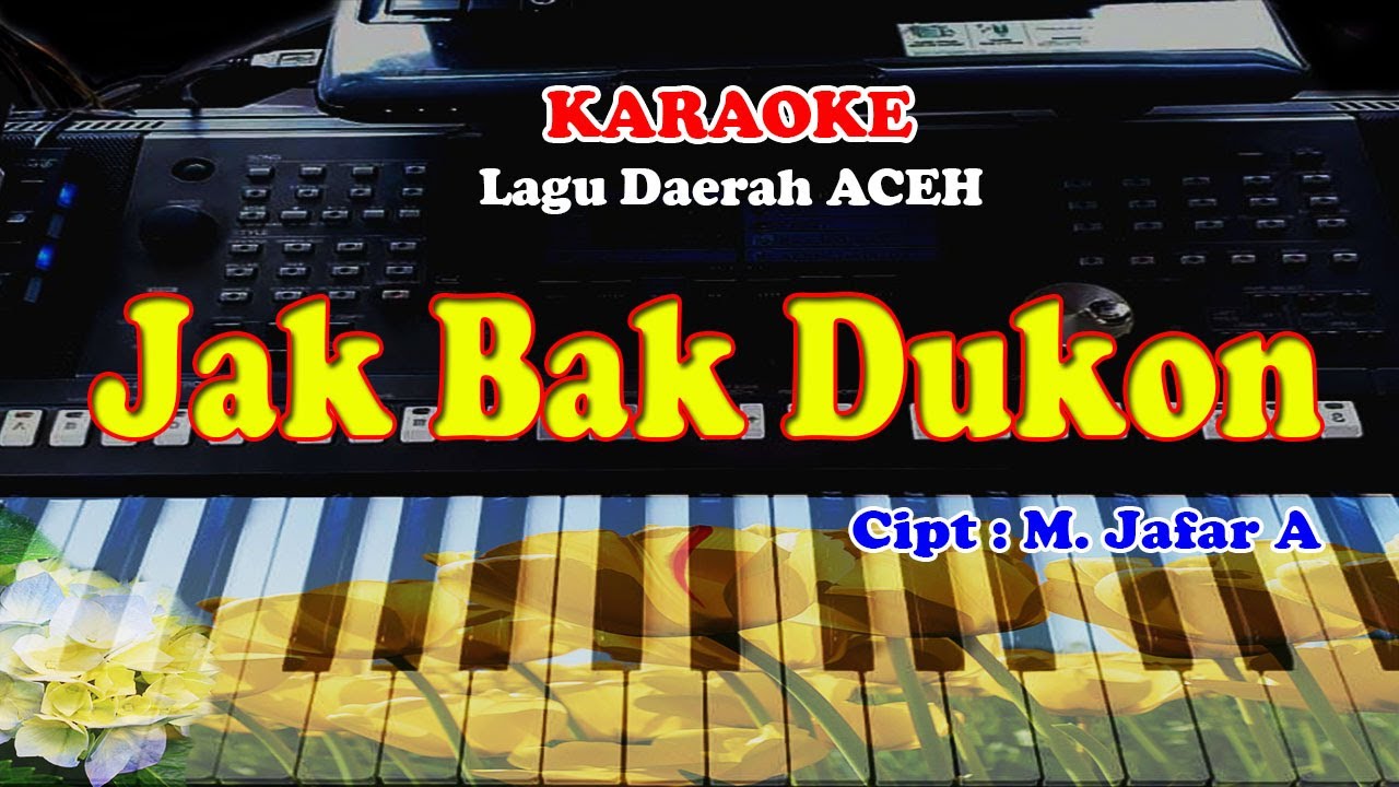 Lagu Daerah ACEH - JAK BAK DUKON - KARAOKE