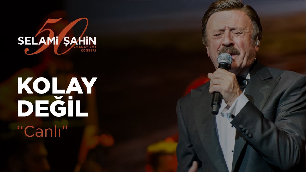 Selami Şahin - Kolay Değil (50. Sanat Yılı Konseri)