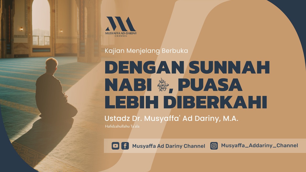Kajian Menjelang Berbuka : Dengan Sunnah Nabi, Puasa Lebih Diberkahi | Dr. Musyaffa' Ad-Dariny, M.A.