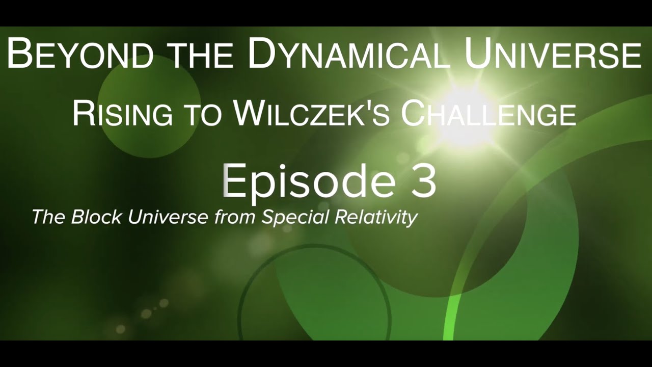 Beyond the Dynamical Universe. Episode 3: The Block Universe from Special Relativity
