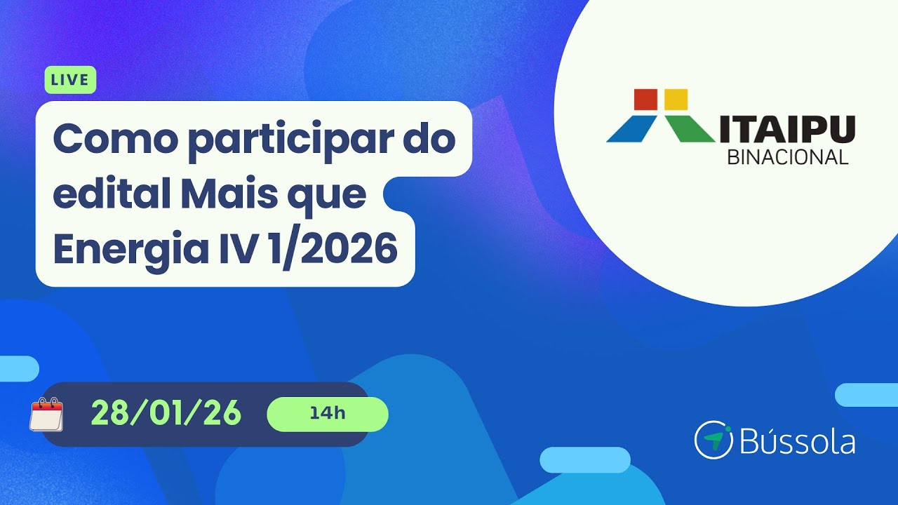 🔴 LIVE | Bússola Social & Itaipu |  Editais Mais que Energia IV 1/2026 - Como cadastrar sua proposta