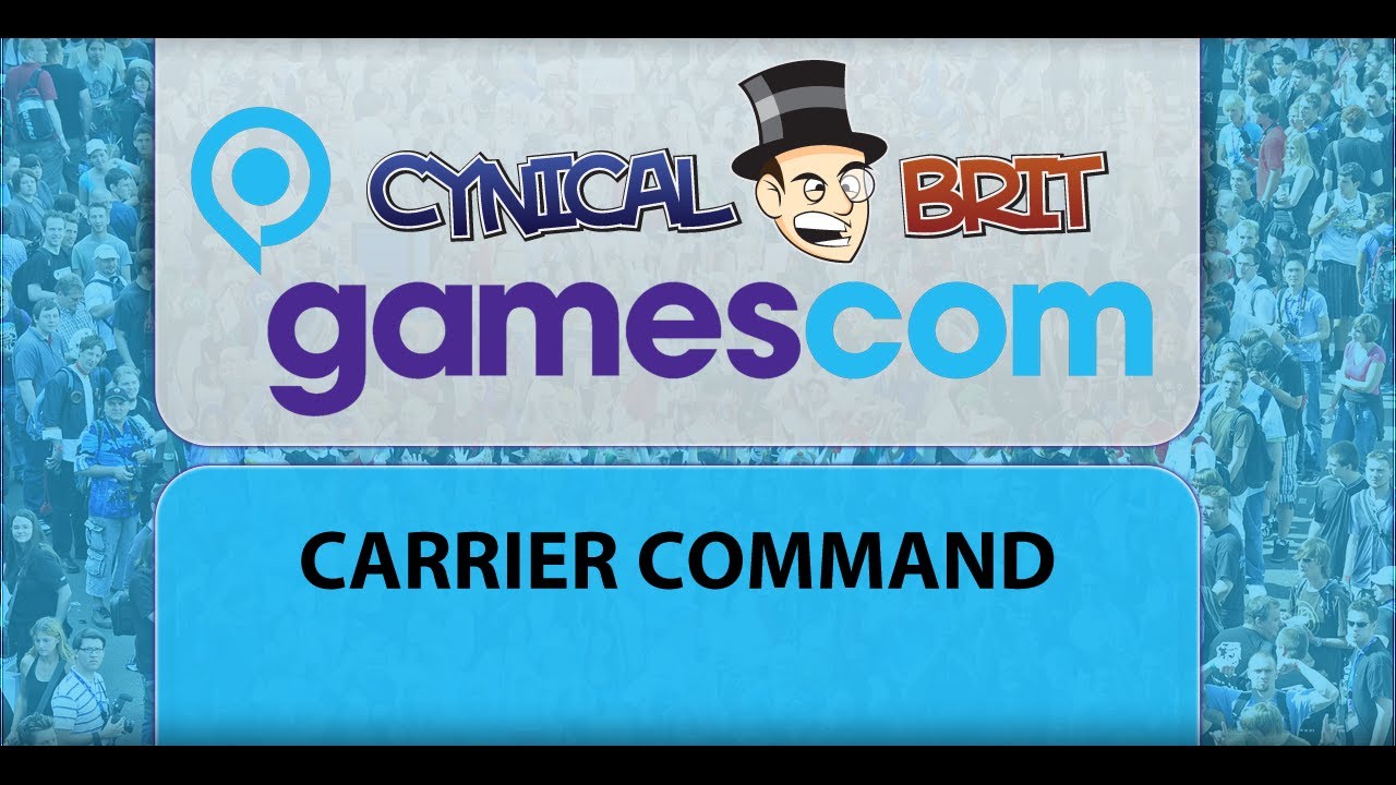 Gamescom Coverage : Hyper WTF is Carrier Command?