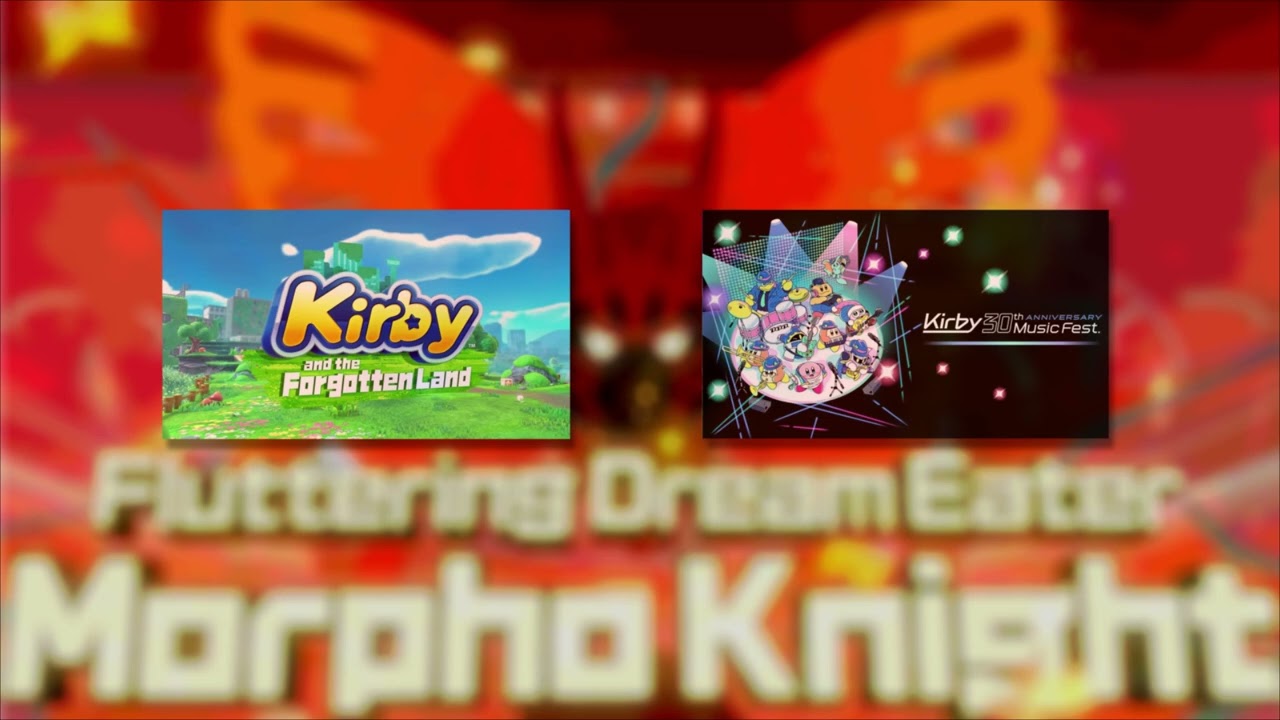 Morpho Knight Mashup (Kirby and the Forgotten Land + Kirby 30th Anniversary Music Fest.)
