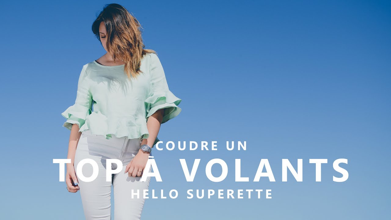 COUDRE UN TOP À VOLANTS - TUTO COUTURE FACILE ET SANS PATRON