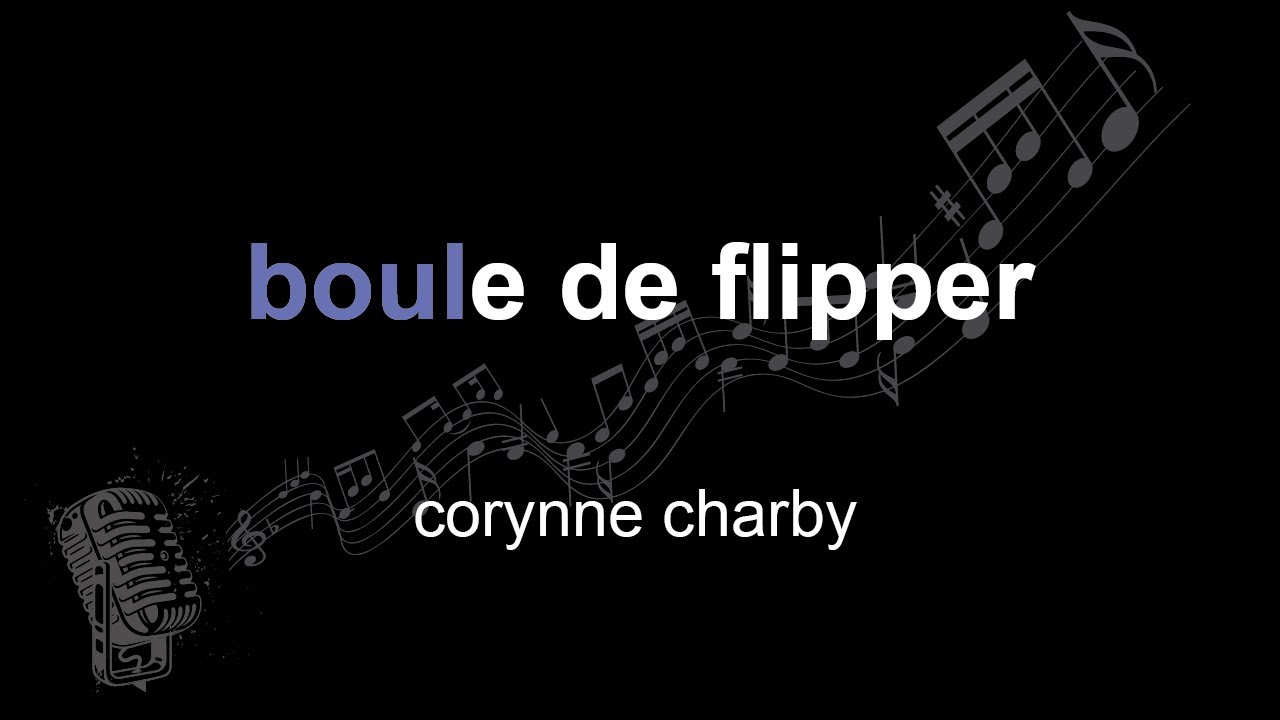 corynne charby | boule de flipper | lyrics | paroles | letra |