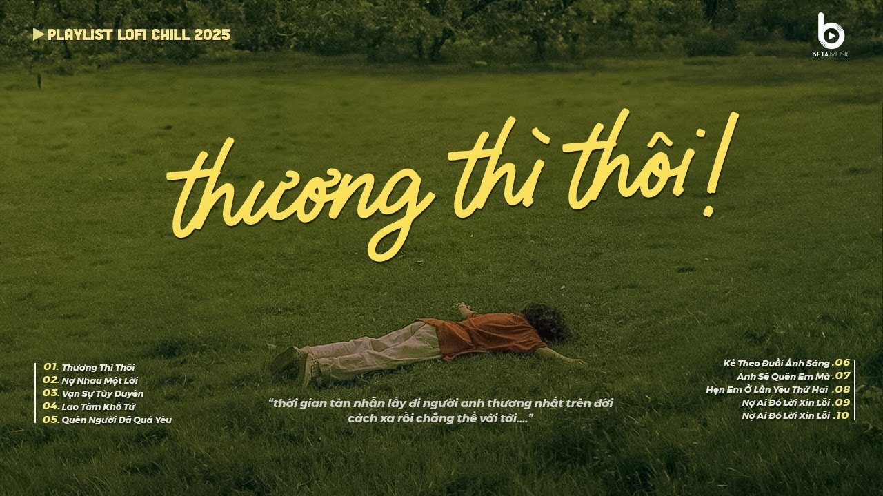 Thời Gian Tàn Nhẫn Lấy Đi Người Anh Thương Nhất Trên Đời - Thương Thì Thôi Lofi - Nhạc Buồn Tiktok