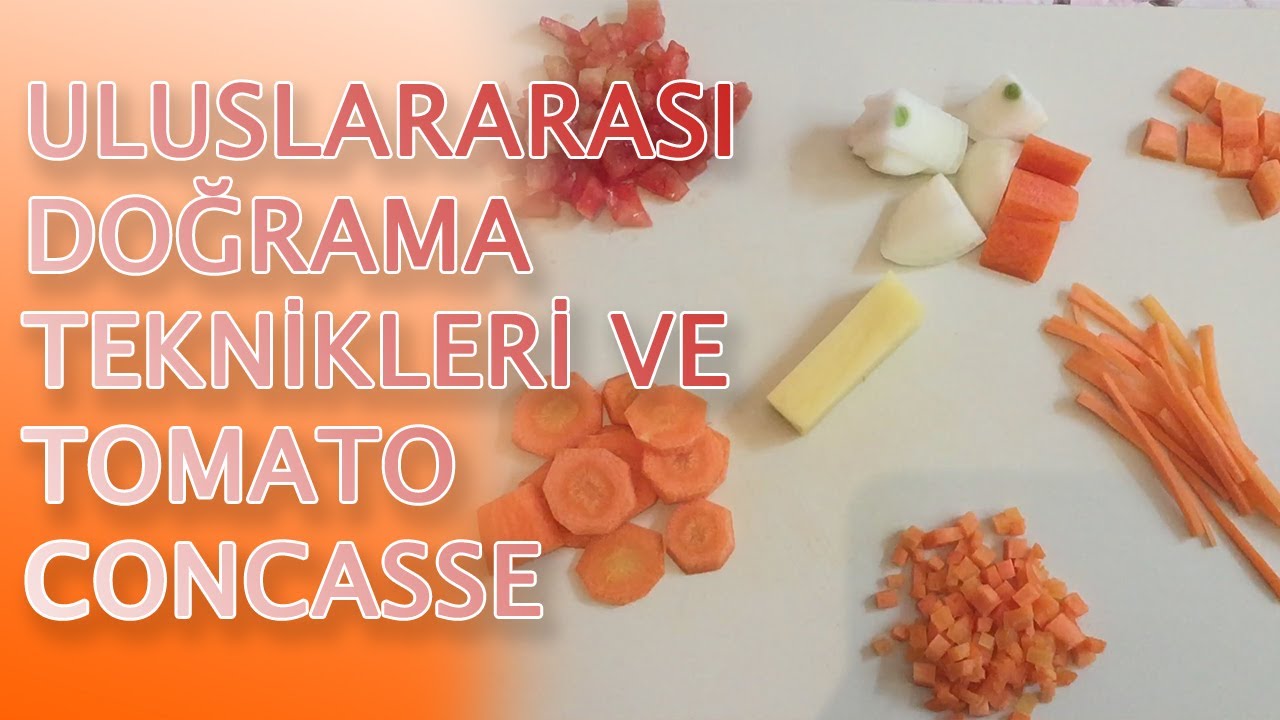 ULUSLARARASI DOĞRAMA TEKNİKLERİ 🔪VE TOMATO CONCASSE