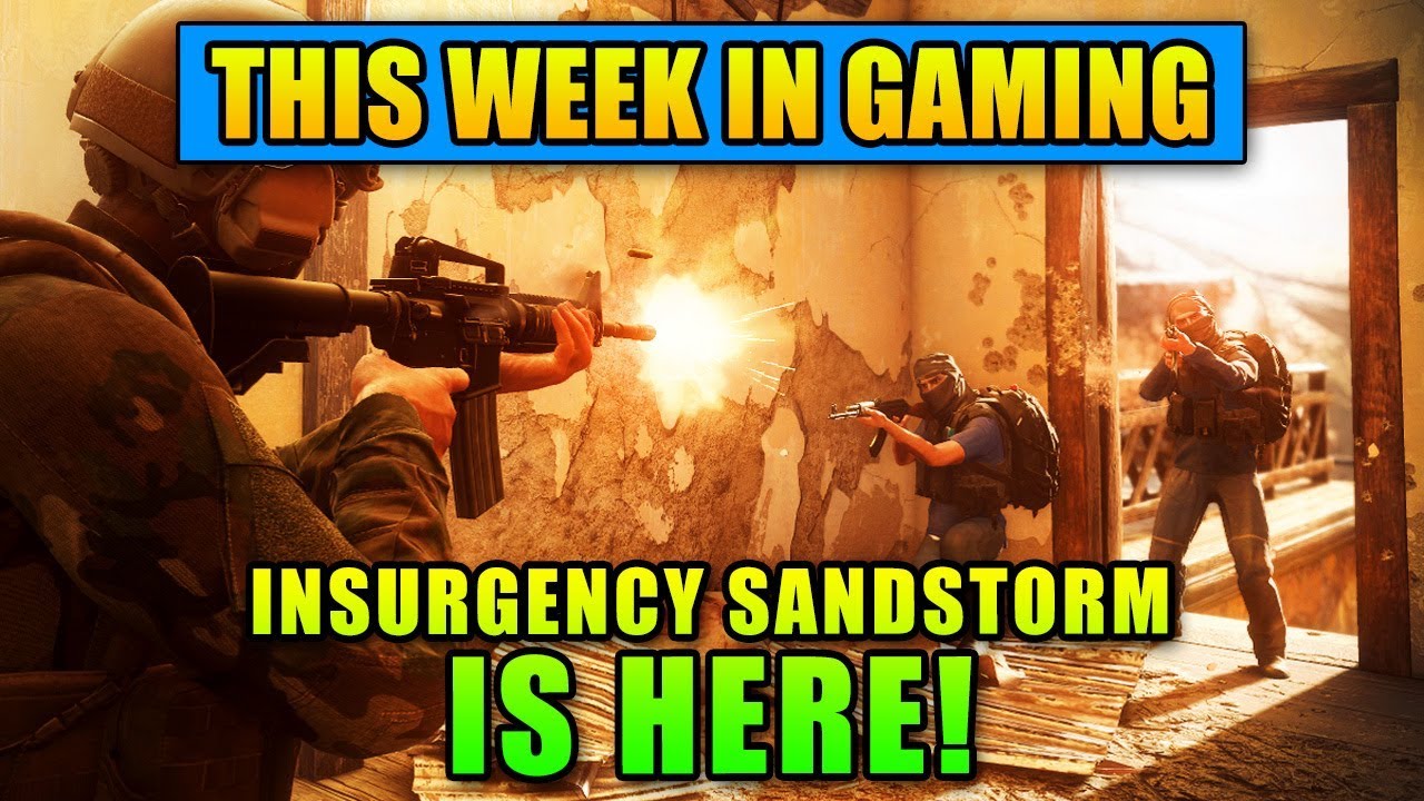 Insurgency Sandstorm is HERE! - This Week in Gaming | FPS News