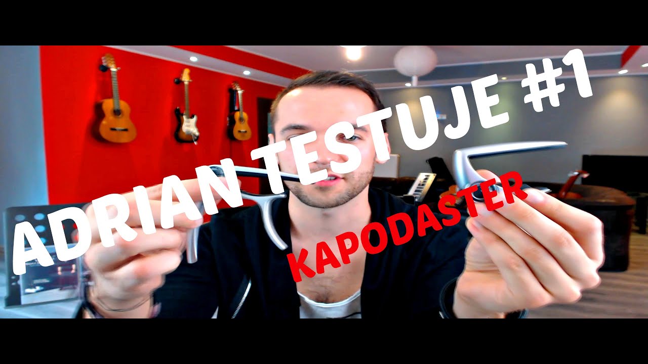 Adrian testuje 1 - Kapodaster | Naucz się grać