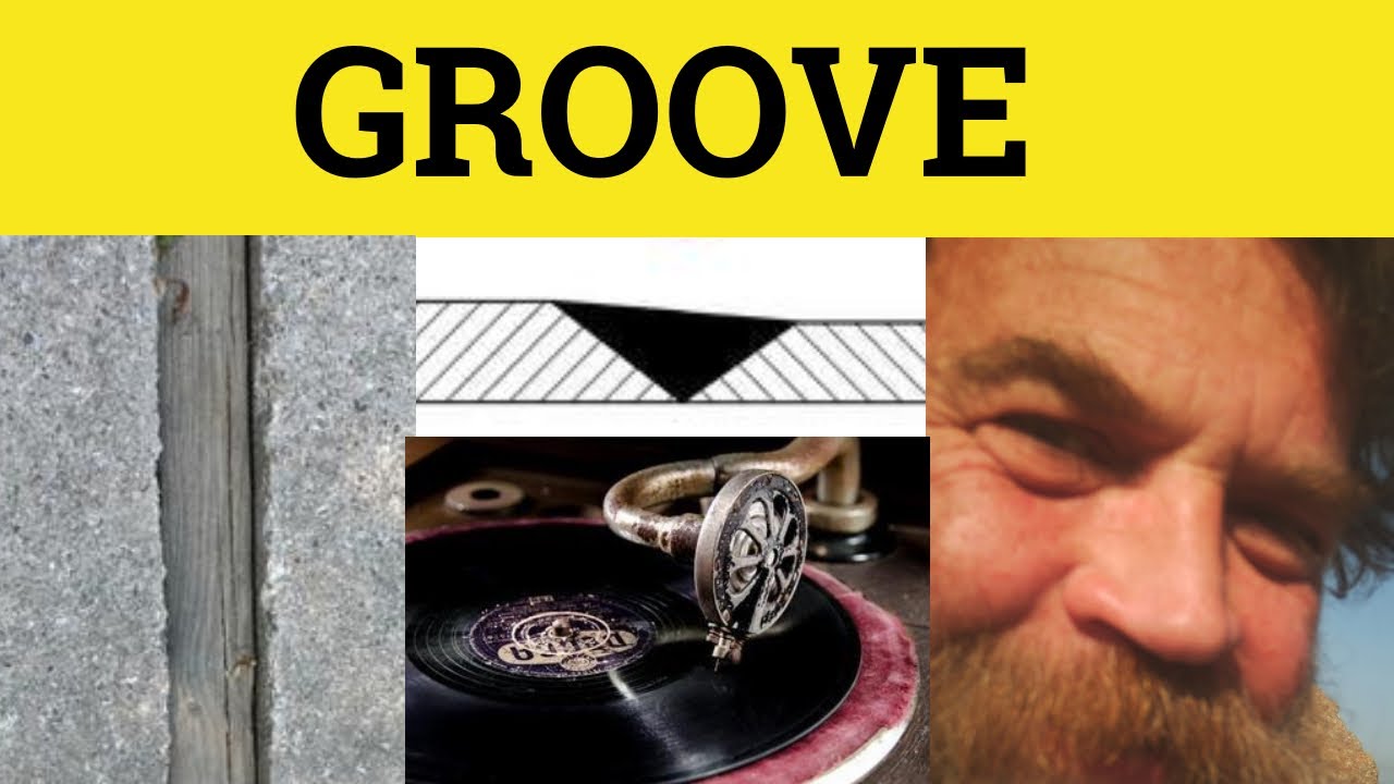 🔵 Groove Groovy - Groove Meaning - Groove Examples - GRE 3500 Vocabulary