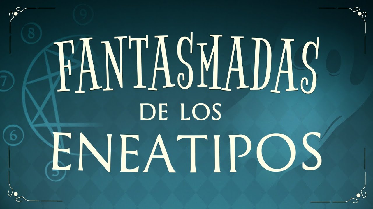 👻 Fantasmadas de los Eneatipos