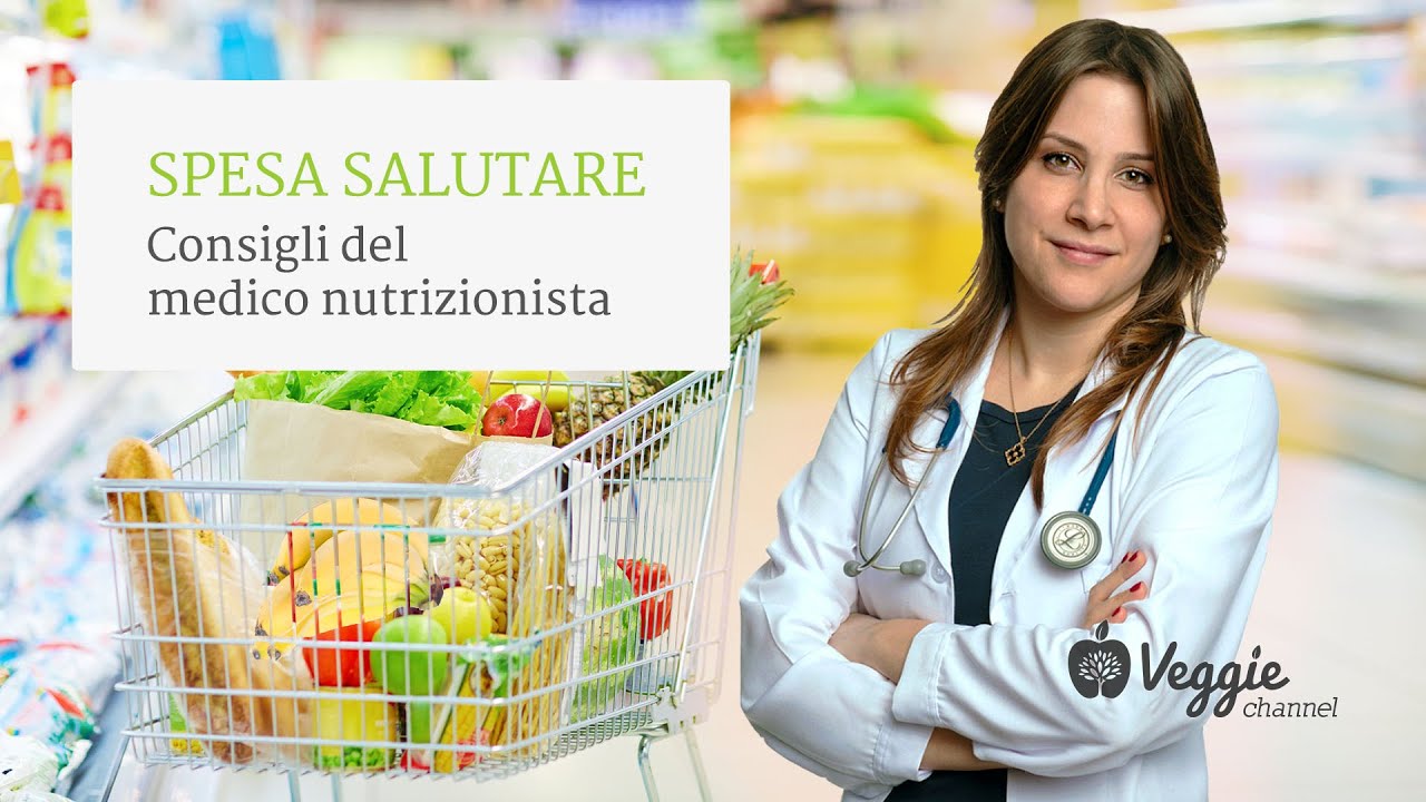 Spesa salutare, consigli del medico nutrizionista - Dott.ssa Silvia Goggi