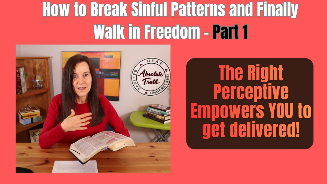 How to Break Sinful Patterns and Finally Walk in Freedom