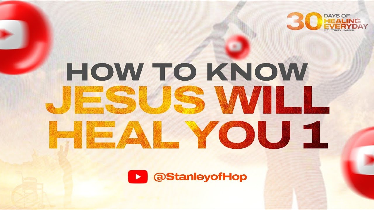 30 Days of Healing Everyday | How To Know That God Will Heal You (Part 1)