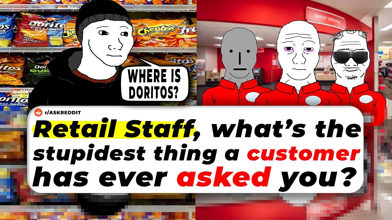 Retail Staff, What’s The Stupidest Thing A CUSTOMER Has Ever ASKED You?