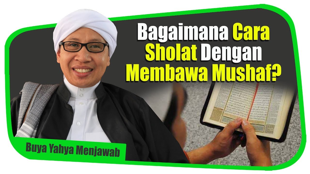 Bagaimana Cara Sholat Dengan Membawa Mushaf? - Buya Yahya Menjawab