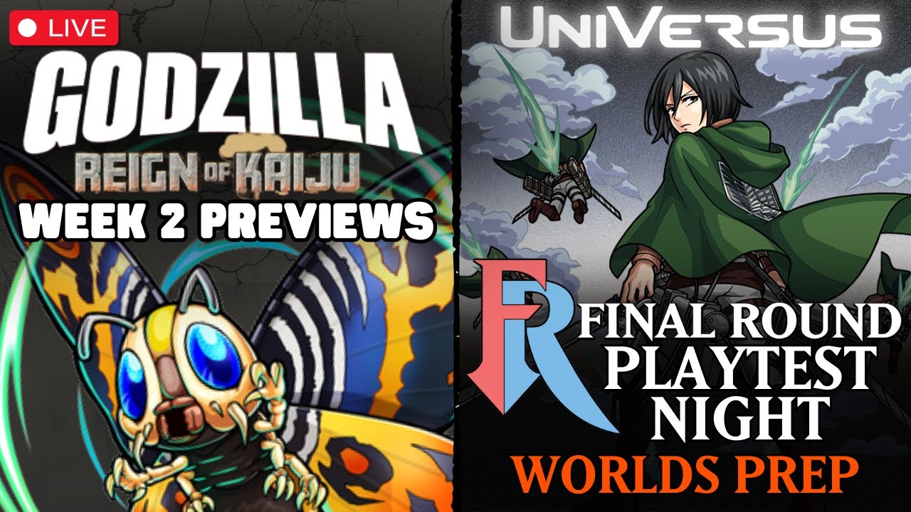 Week 2 of Godzilla Previews + Final Round Worlds Prep