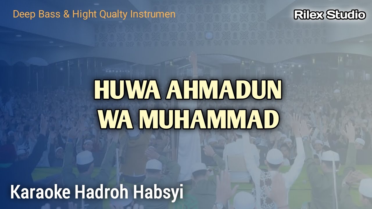 KARAOKE HADROH HUWA AHMADUN WA MUHAMMAD