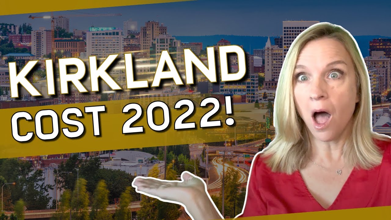 Cost of Living in Kirkland Washington In 2022 - Still Affordable?