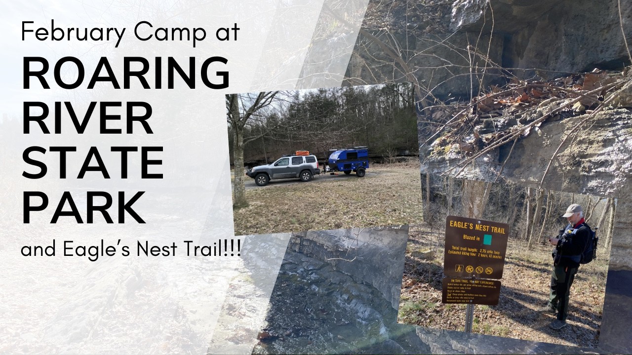 February Camp at Roaring River State Park, MO and Eagle's Nest Trail.