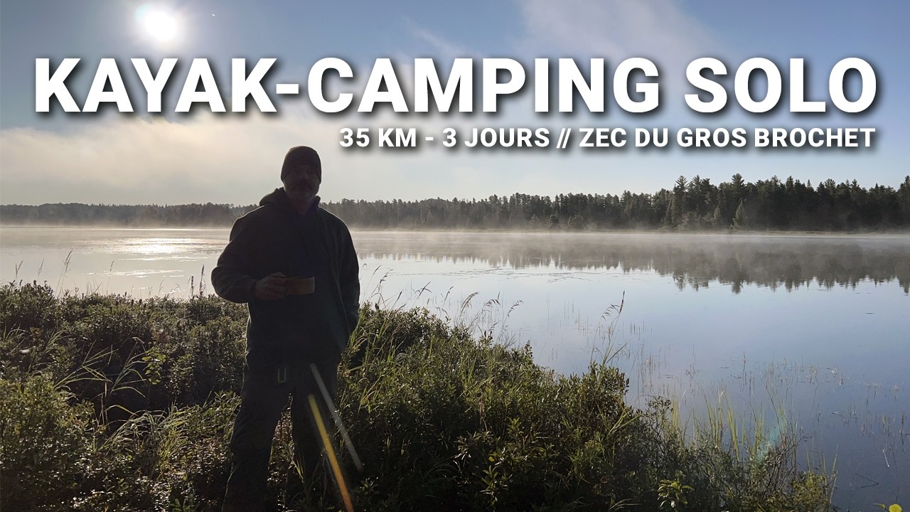 KAYAK CAMPING SOLO // 35 KM en 3 jours // ZEC GROS BROCHET // Je perds mon drone dans un lac!