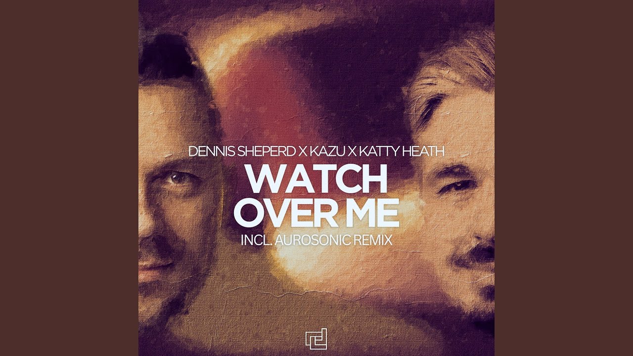 Watch Over Me (Aurosonic Extended Remix)