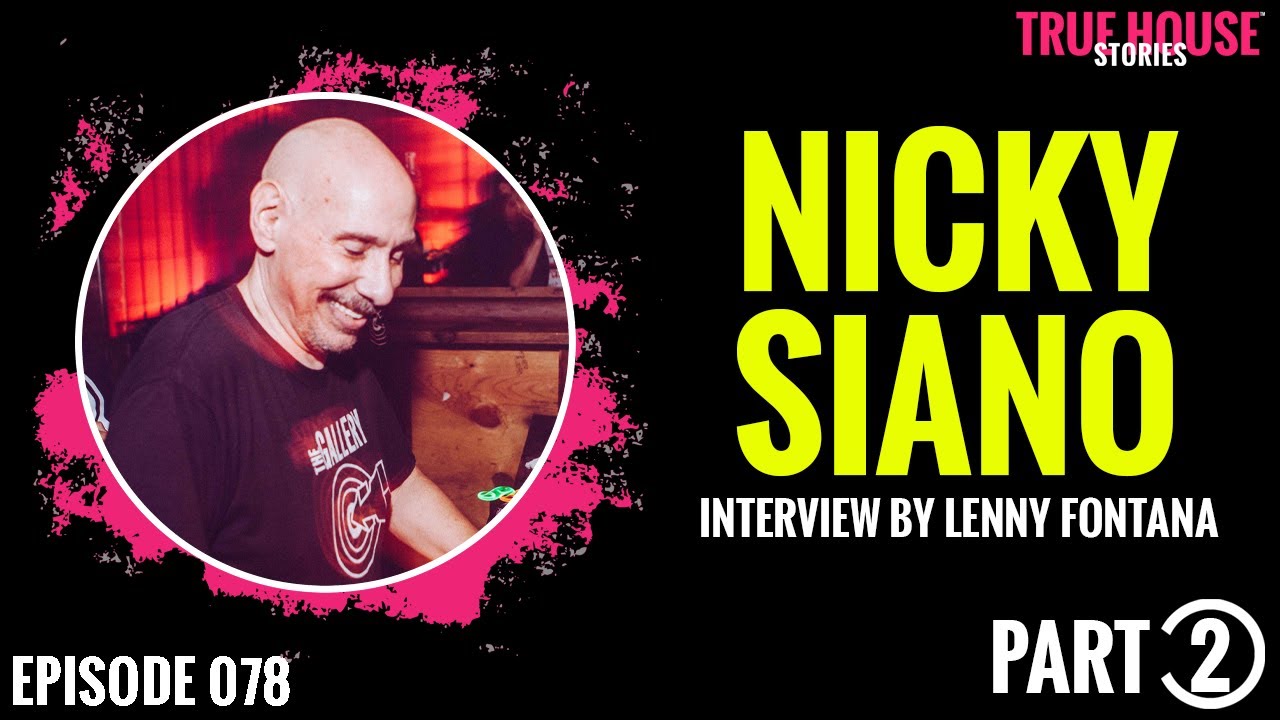 Nicky Siano interviewed by Lenny Fontana for True House Stories # 078 (Part 2)