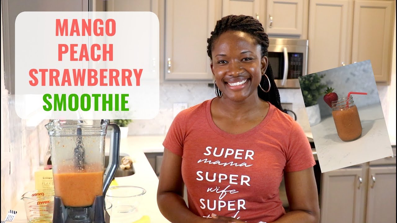 How to make a Mango Peach Strawberry Smoothie