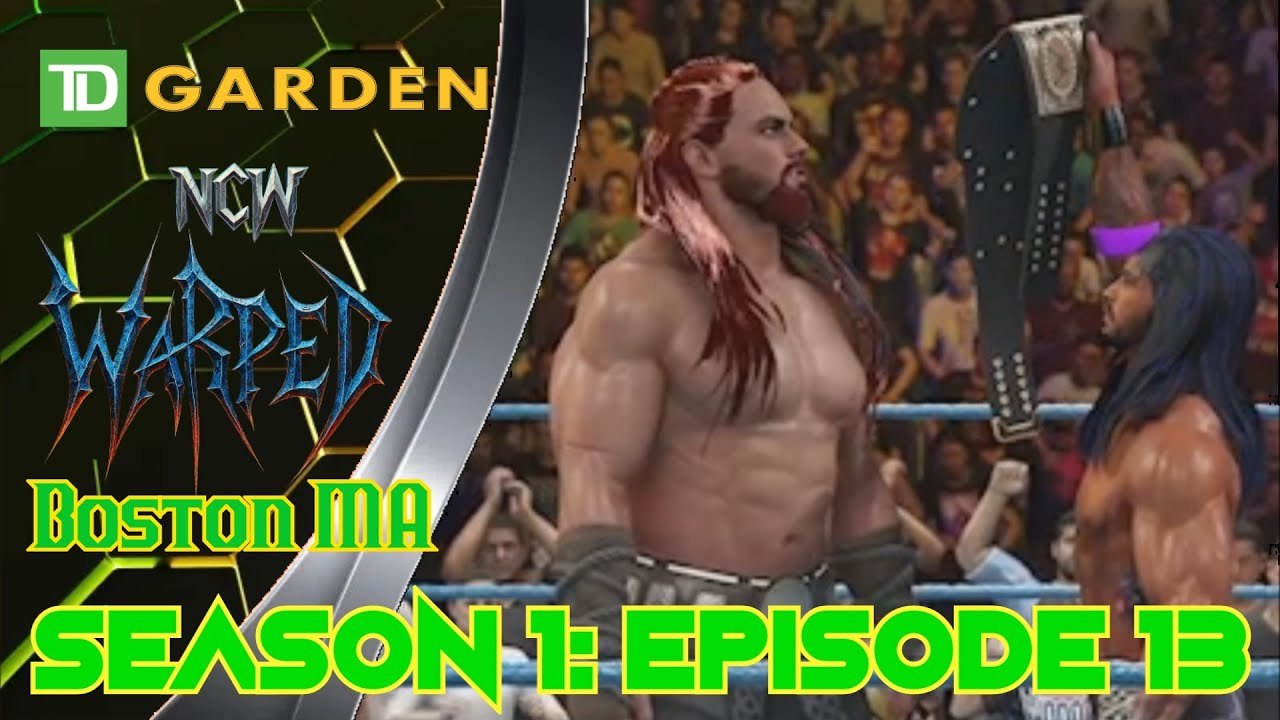 NCW Season 1  Ep  13  Warped