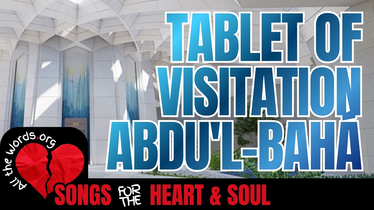Tablet of Visitation of ‘Abdu’l-Bahá - Bahá'i - Prayer - Song
