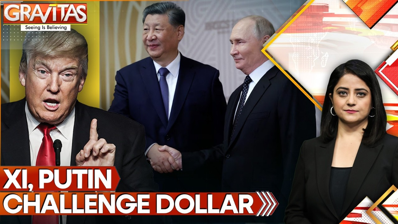 China, Russia Topple Dollar From World Supremacy With Bilateral Deal: BRICS Next?  | Gravitas