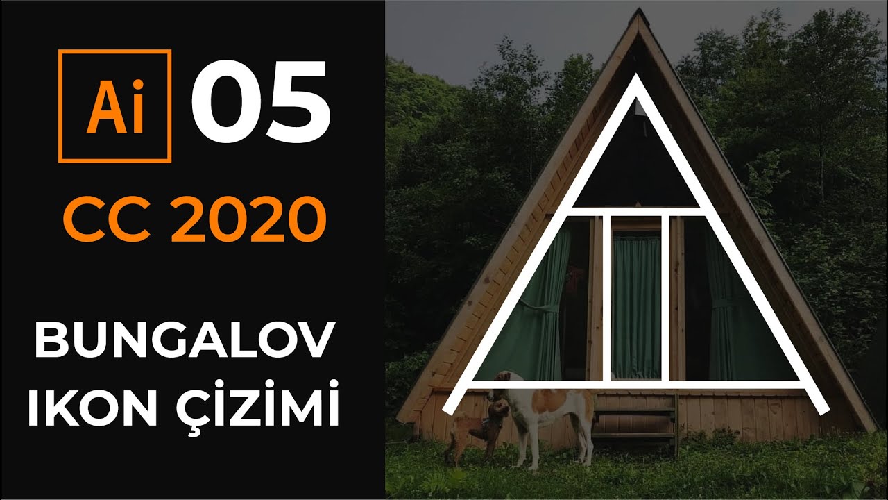 #5 - Fotoğraf Üzerinden Bungalov Evi İkon Çizimi [Sıfırdan Adobe Illustrator CC 2020 Dersleri]