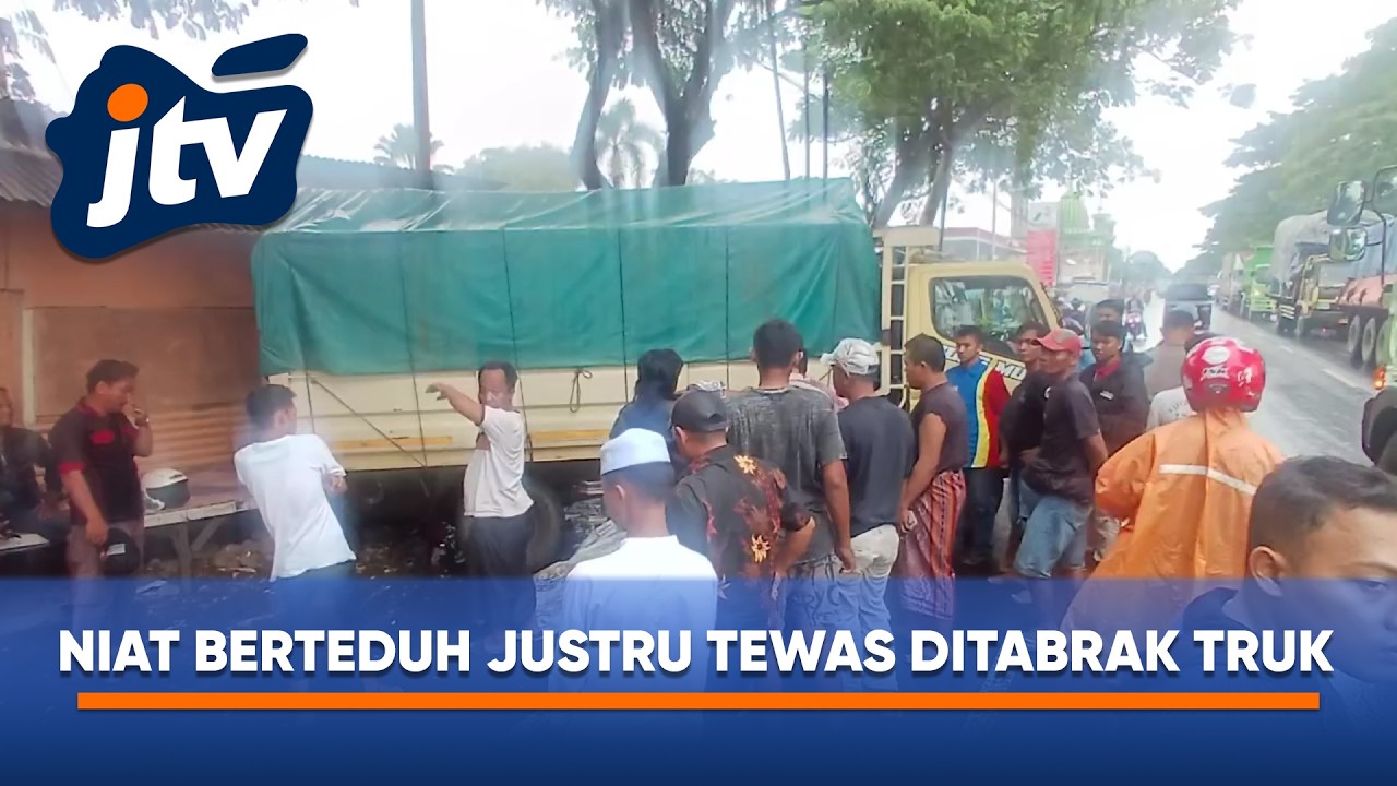 BERTUDUH SAAT HUJAN JUSTRU TEWAS DITABRAK TRUK