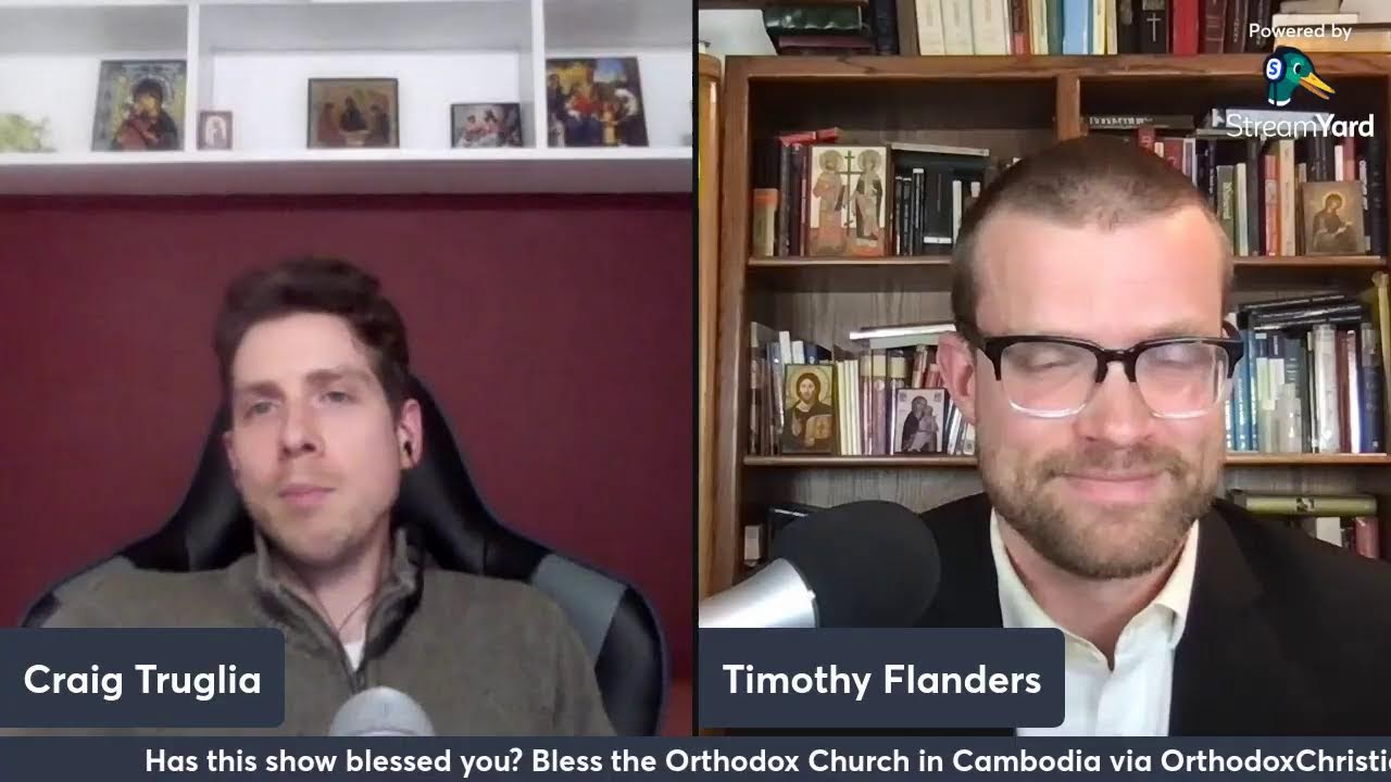 Why are you Orthodox or Catholic? with Timothy Flanders