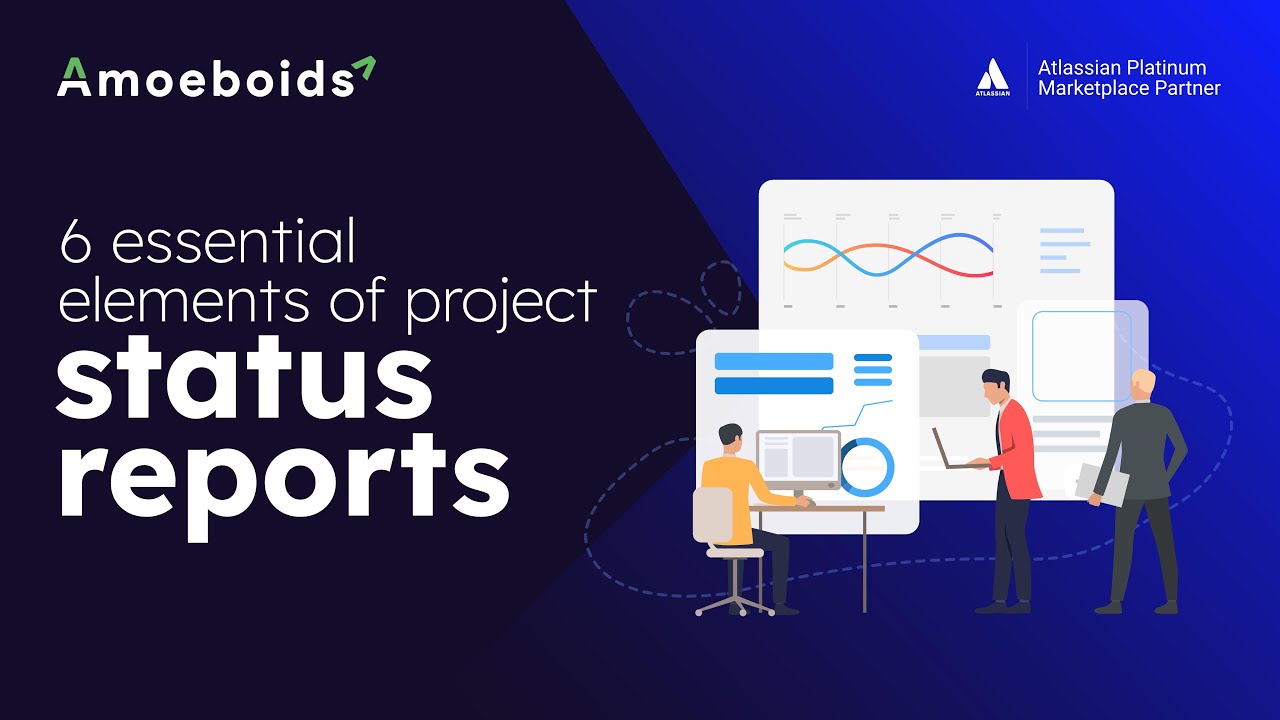 How to Create an Effective Project Status Report &ndash; Key Elements Explained